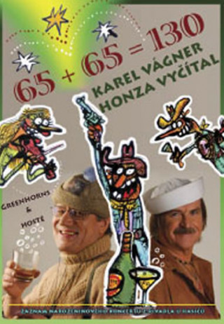 Video Karel Vágner & Honza Vyčítal - 65+65 =130 - DVD Karel Vágner