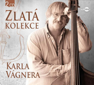 Audio Zlatá kolekce Karla Vágnera Karel Vágner