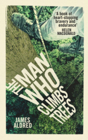 Könyv Man Who Climbs Trees James Aldred