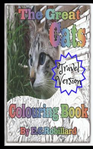 Kniha The Great Cats Colouring Book Travel Version E Robillard