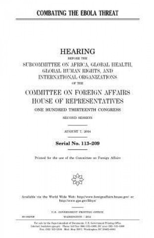 Knjiga Combating the Ebola threat United States Congress