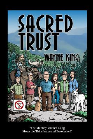 Book Sacred Trust: A vicarious, high voltage adventure to stop a private powerline Wayne D King