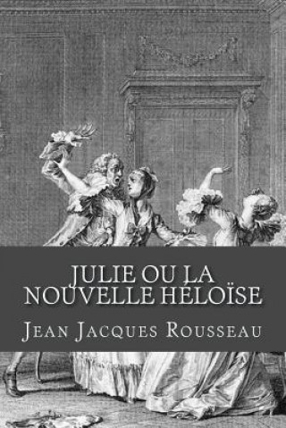 Carte Julie ou La nouvelle Heloise Jean-Jacques Rousseau
