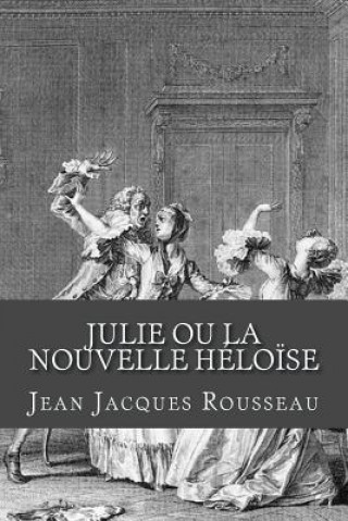 Buch Julie ou La nouvelle Heloise Jean-Jacques Rousseau