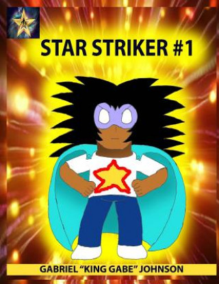 Książka Star Striker #1: Strike of the Star Part One Gabriel Johnson