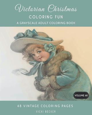 Könyv Victorian Christmas Coloring Fun: A Grayscale Adult Coloring Book Vicki Becker