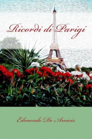 Könyv Ricordi di Parigi Edmondo De Amicis