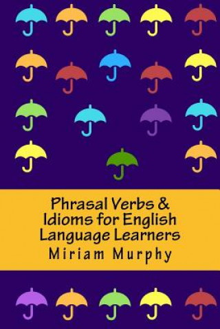 Buch Phrasal Verbs & Idioms for English Language Learners Miriam Murphy