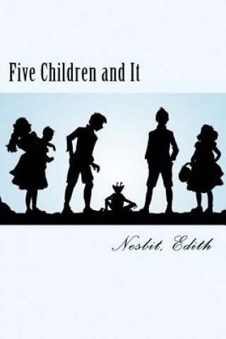 Carte Five Children and It: Psammead #1 Nesbit Edith