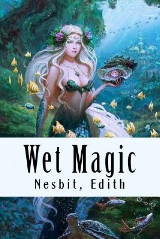 Buch Wet Magic Nesbit Edith
