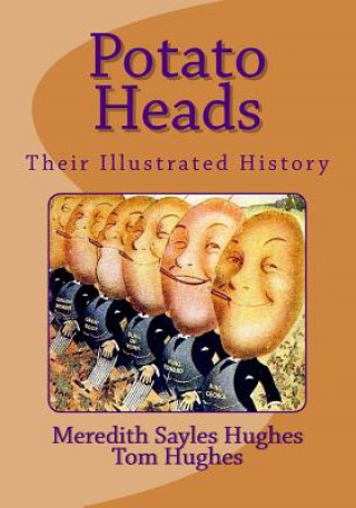 Kniha Potato Heads: Their Illustrated History Tom Hughes