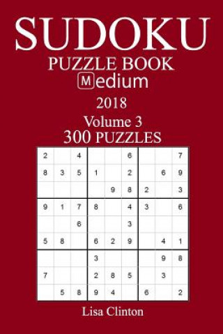 Kniha 300 Medium Sudoku Puzzle Book - 2018 Lisa Clinton