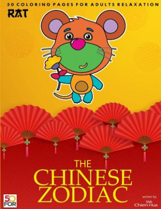 Книга The Chinese Zodiac Rat 50 Coloring Pages For Adults Relaxation Chien Hua Shih