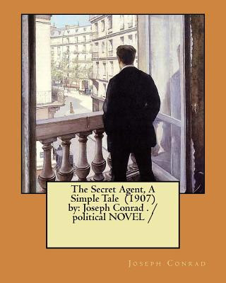 Książka The Secret Agent, A Simple Tale (1907) by: Joseph Conrad . / political NOVEL / Joseph Conrad