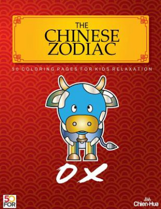 Carte The Chinese Zodiac Ox 50 Coloring Pages For Kids Relaxation Chien Hua Shih
