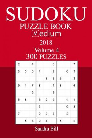 Kniha 300 Medium Sudoku Puzzle Book - 2018 Sandra Bill