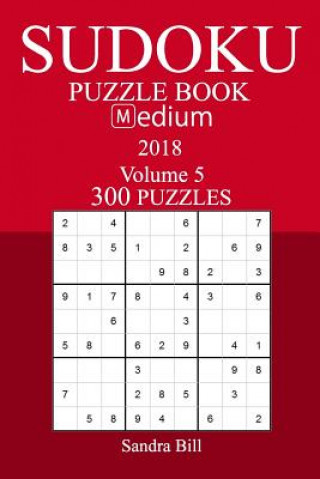 Kniha 300 Medium Sudoku Puzzle Book - 2018 Sandra Bill