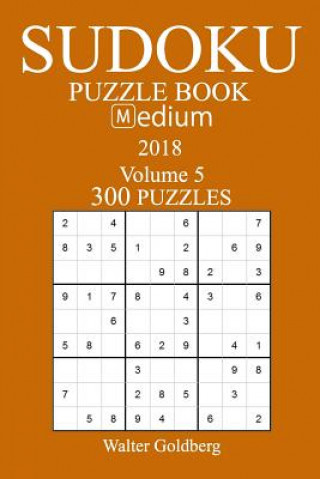 Book 300 Medium Sudoku Puzzle Book - 2018 Walter Goldberg