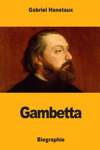 Livre Gambetta Gabriel Hanotaux