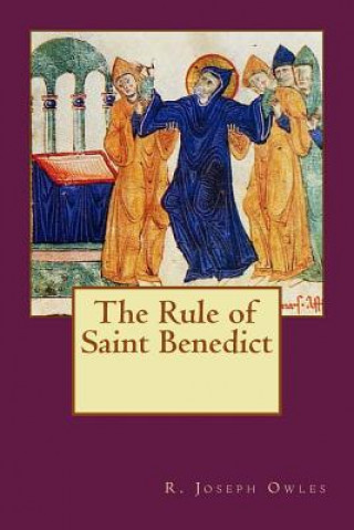Kniha The Rule of Saint Benedict R Joseph Owles