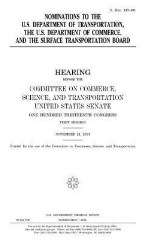 Kniha Nominations to the U.S. Department of Transportation, the U.S. Department of Commerce, and the Surface Transportation Board United States Congress