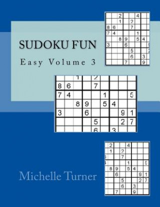 Kniha Sudoku Fun Easy Volume 3 Michelle Turner