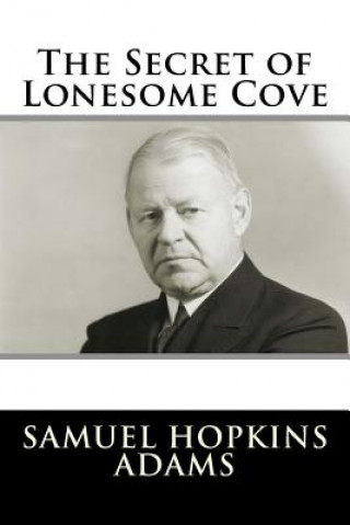 Книга The Secret of Lonesome Cove Samuel Hopkins Adams