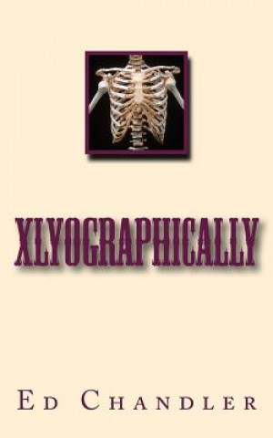 Knjiga Xlyographically Ed Chandler