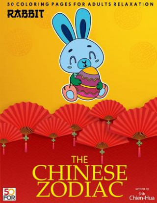 Książka The Chinese Zodiac Rabbit 50 Coloring Pages For Adults Relaxation Chien Hua Shih