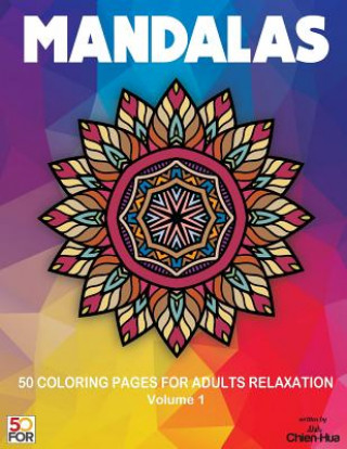 Kniha Mandalas 50 Coloring Pages For Adults Relaxation Vol.1 Chien Hua Shih