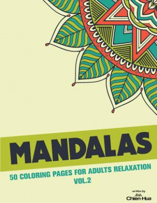 Carte Mandalas 50 Coloring Pages For Adults Relaxation Vol.2 Chien Hua Shih
