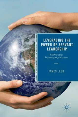 Kniha Leveraging the Power of Servant Leadership James Laub