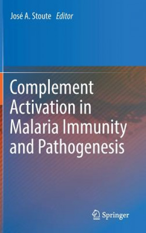 Carte Complement Activation in Malaria Immunity and Pathogenesis José A. Stoute