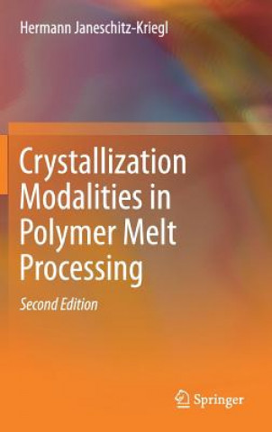 Book Crystallization Modalities in Polymer Melt Processing Hermann Janeschitz-Kriegl