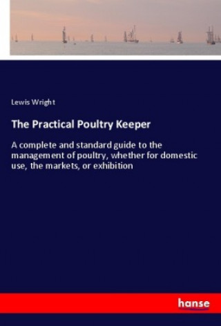 Buch The Practical Poultry Keeper Lewis Wright