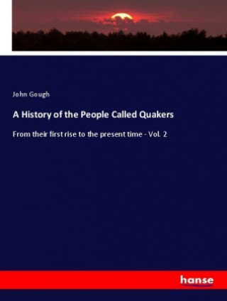 Kniha A History of the People Called Quakers John Gough