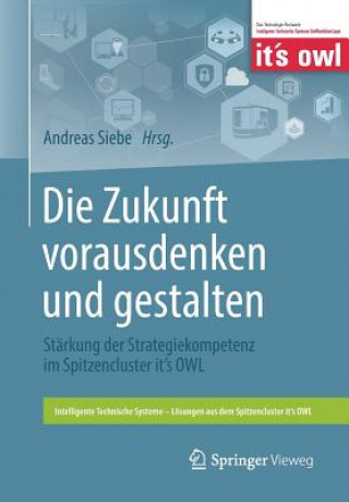 Knjiga Die Zukunft Vorausdenken Und Gestalten Andreas Siebe