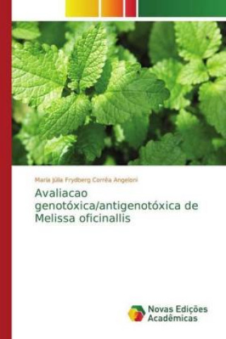 Carte Avaliacao genotóxica/antigenotóxica de Melissa oficinallis Maria Júlia Frydberg Corrêa Angeloni