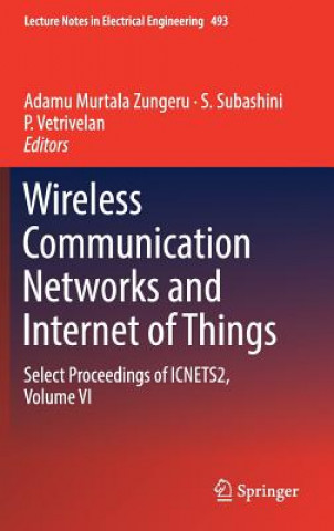 Könyv Wireless Communication Networks and Internet of Things Adamu Murtala Zungeru