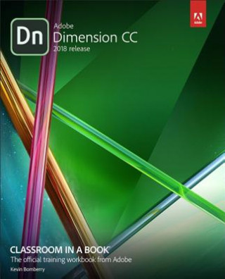Carte Adobe Dimension CC Classroom in a Book (2018 release) Kevin Bomberry