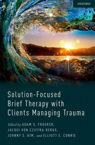 Kniha Solution-Focused Brief Therapy with Clients Managing Trauma Froerer Adam
