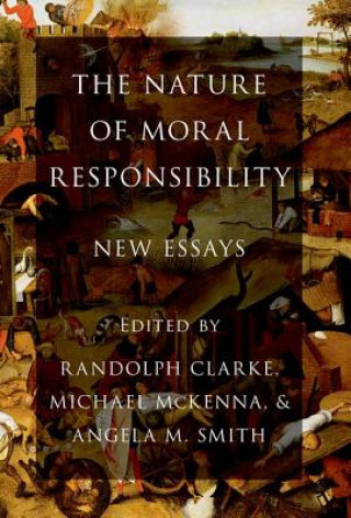 Book Nature of Moral Responsibility Randolph Clarke