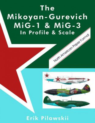 Carte Mikoyan-Gurevich MiG-1 & MiG-3 In Profile & Scale ERIK PILAWSKII