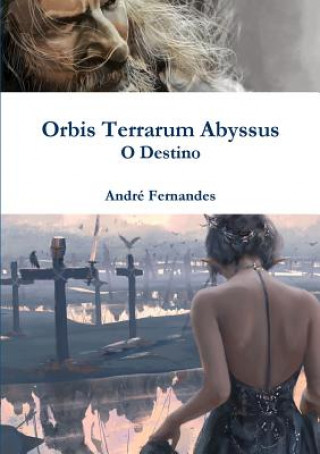 Kniha Orbis Terrarum Abyssus - O Destino ANDR FERNANDES