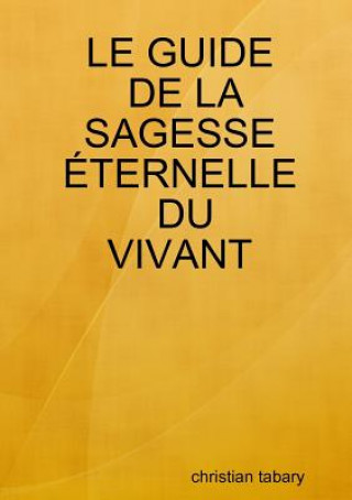 Kniha Le Guide de la Sagesse Eternelle CHRISTIAN TABARY