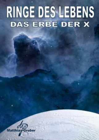 Книга Ringe des Lebens - Das Erbe der X MATTHIAS GRUBER