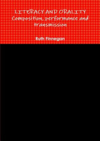 Carte LITERACY AND ORALITY composition, performance and transmission RUTH FINNEGAN