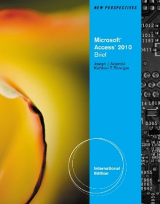 Kniha New Perspectives on Microsoft (R) Access 2010, Brief International Edition Joseph J. Adamski