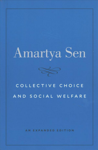 Kniha Collective Choice and Social Welfare - An Expanded Edition Amartya Sen