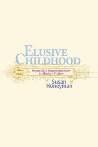Knjiga Elusive Childhood Susan (University of Nebraska at Kearney USA) Honeyman